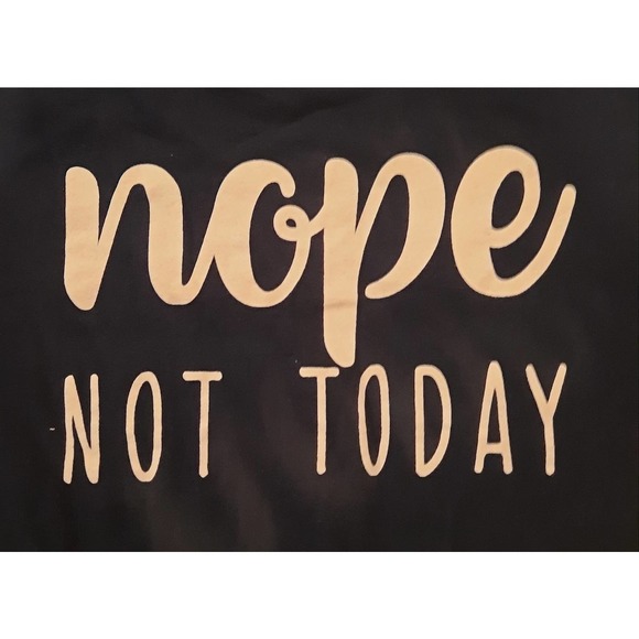nope NOT TODAY t-shirt - Picture 3 of 5